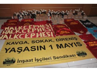 1 Mayıs’ta ele geçirilenler teşhir edildi