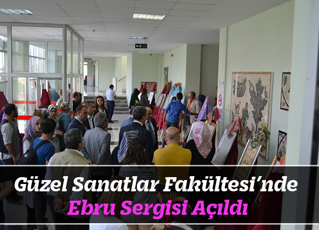Güzel Sanatlar Fakültesi’nde Ebru Sergisi Açıldı
