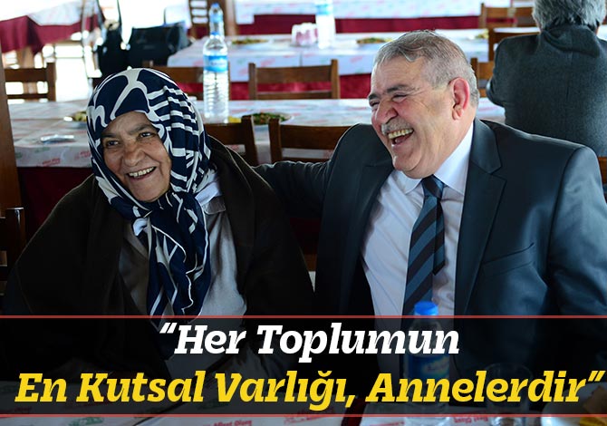 “Her Toplumun En Kutsal Varlığı, Annelerdir”