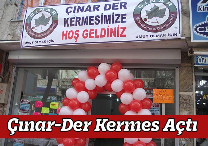 Çınar­-Der Kermes Açtı