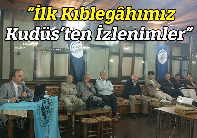 “İlk Kıblegâhımız Kudüs’ten İzlenimler”