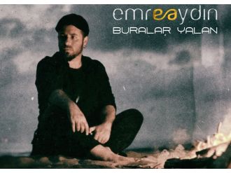 ’Buralar Yalan’ı kliplendirdi