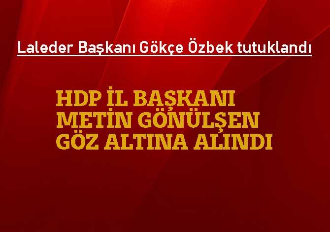 Laleder Başkanı Gökçe Özbek tutuklandı