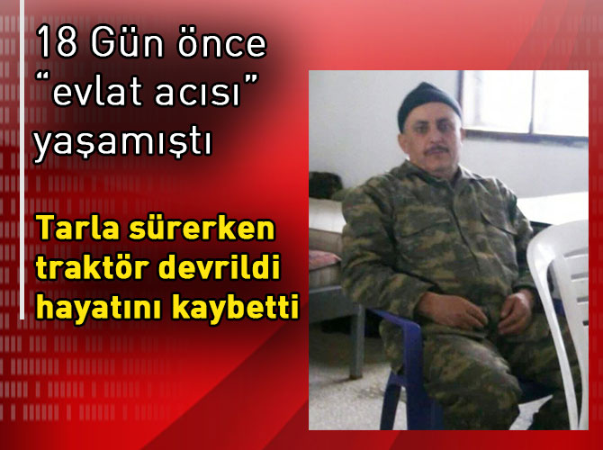 Traktörün altında kaldı: 1 ölü