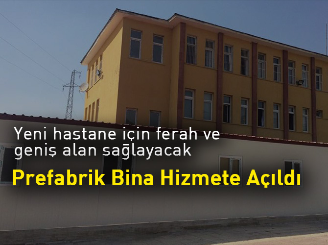 Prefabrik Bina Hizmete Açıldı