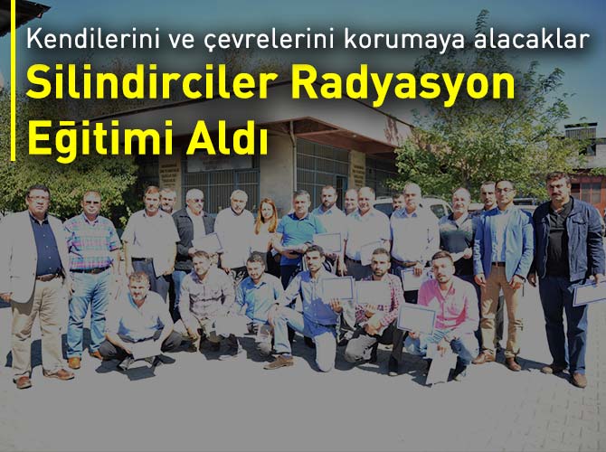 Silindirciler Radyasyon Eğitimi Aldı