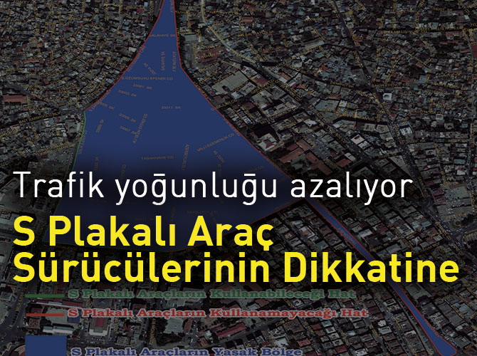 S Plakalı Araç Sürücülerinin Dikkatine