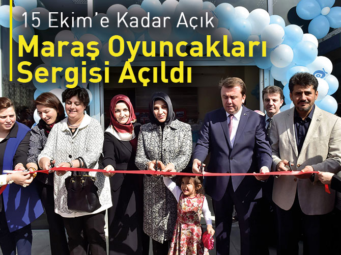 Maraş Oyuncakları Sergisi Açıldı