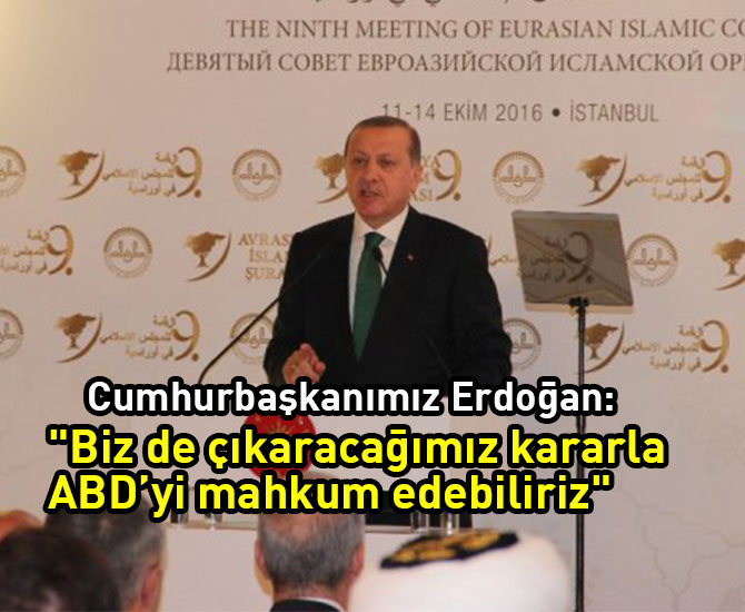 "Biz de çıkaracağımız kararla ABD’yi mahkum edebiliriz"