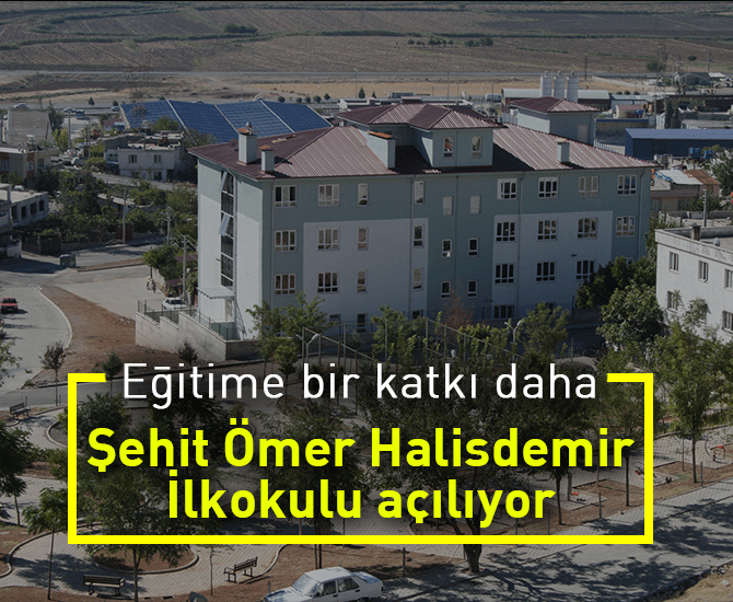 Şehit Ömer Halisdemir İlkokulu yarın açılıyor