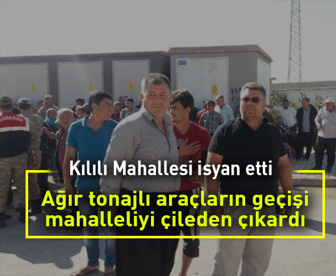 Ağır tonajlı araçların geçişi mahalleliyi çileden çıkardı