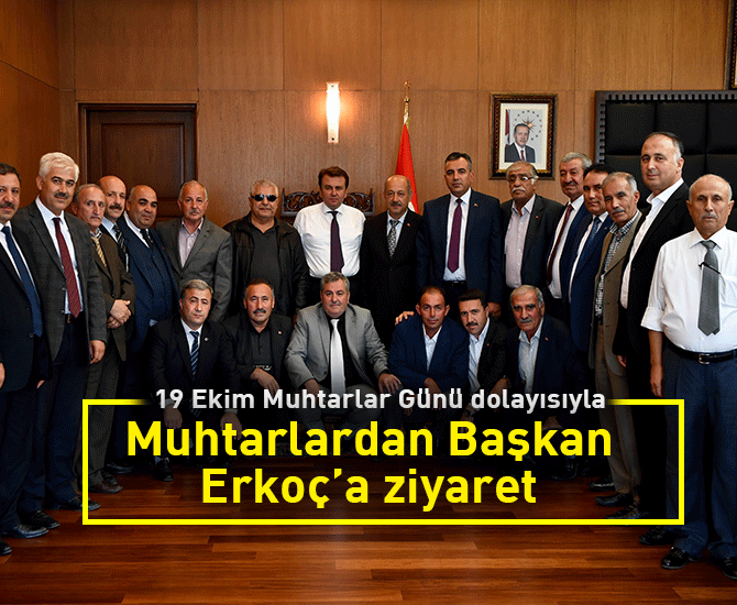 Muhtarlardan Başkan Erkoç’a ziyaret