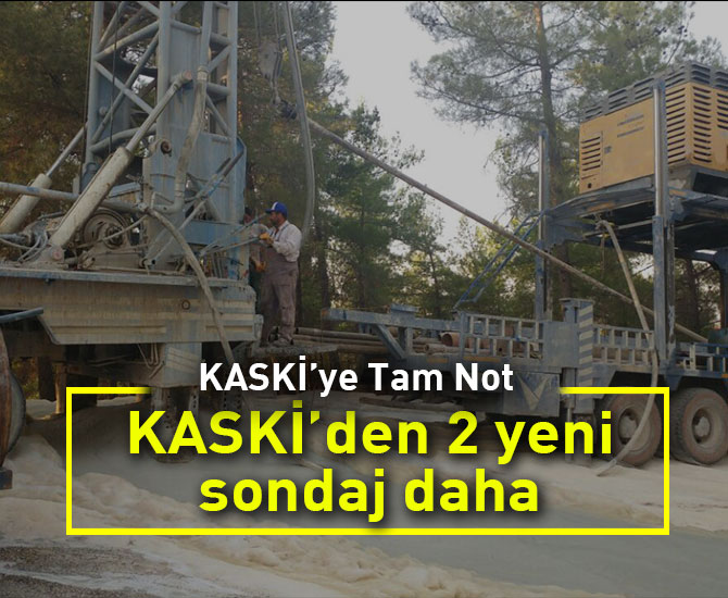 KASKİ’den 2 yeni sondaj daha