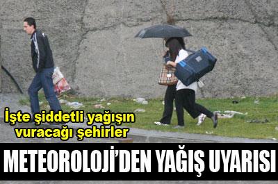 15 ilde kuvvetli yağış uyarısı