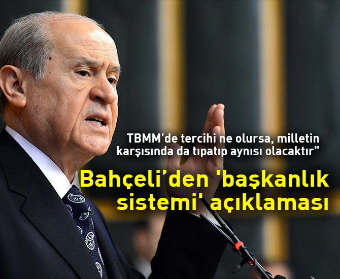Bahçeli’den 'başkanlık sistemi' açıklaması