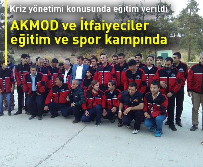 AKMOD ve İtfaiyeciler eğitim ve spor kampında