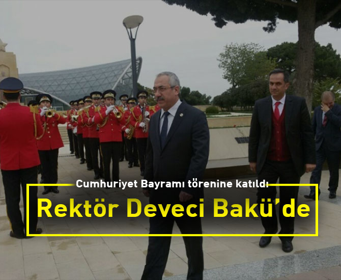 Rektör Deveci Bakü’de Cumhuriyet Bayramı törenine katıldı