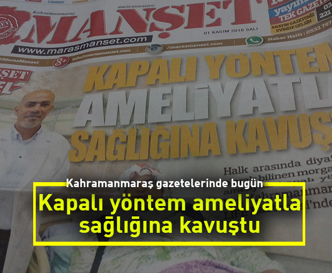 Kapalı yöntem ameliyatla sağlığına kavuştu
