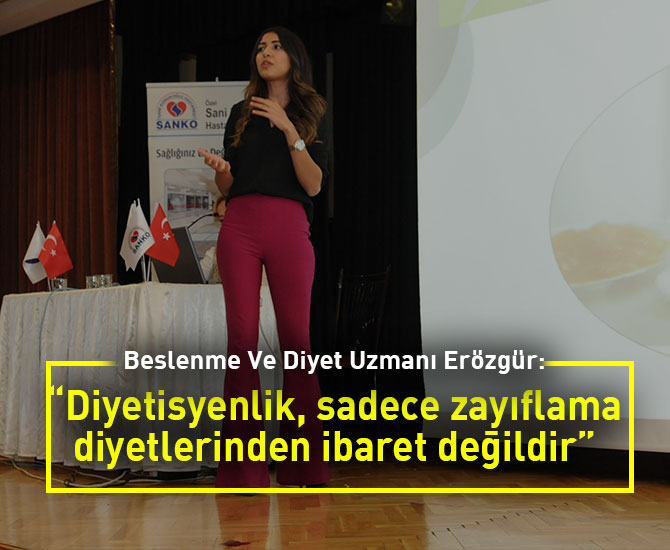 “Diyetisyenlik, sadece zayıflama diyetlerinden ibaret değildir”