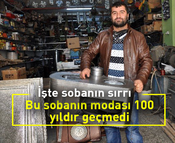 Bu sobanın modası 100 yıldır geçmedi