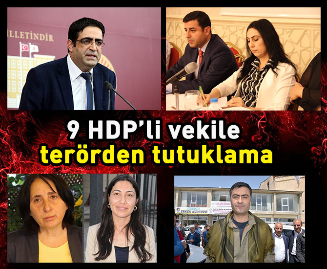 9 HDP’li vekile terörden tutuklama