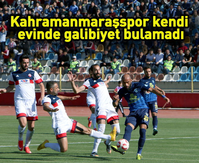 Kahramanmaraşspor kendi evinde galibiyet bulamadı