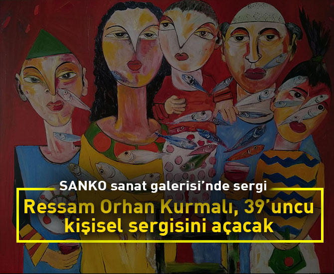 Ressam Orhan Kurmalı, 39’uncu kişisel sergisini açacak