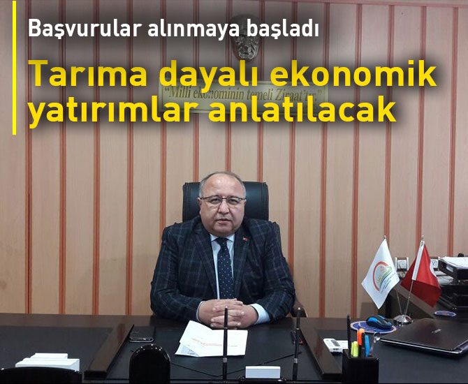 Elbistan’da Tarıma dayalı ekonomik yatırımlar anlatılacak