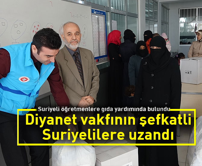 Diyanet vakfının şefkatli Suriyelilere uzandı