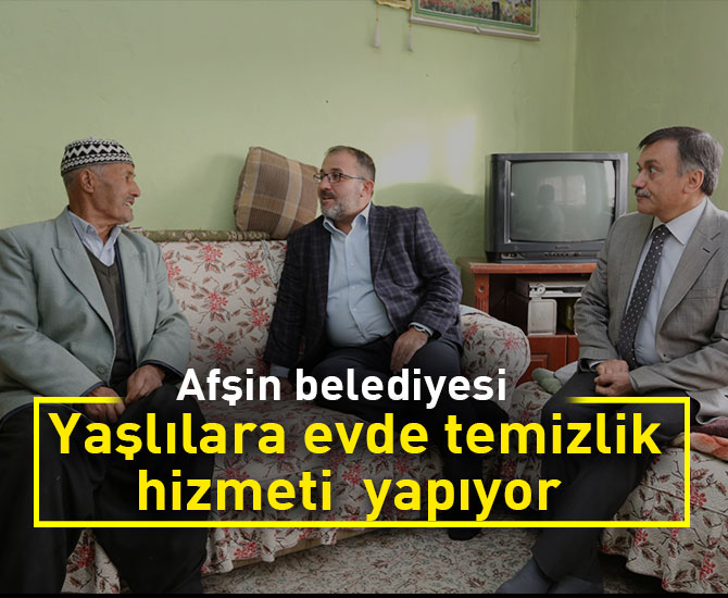 Afşin Belediyesi, yaşlılara evde temizlik hizmeti  yapıyor