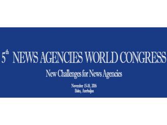 ’5. Dünya Haber Ajansları Kongresi’ başladı