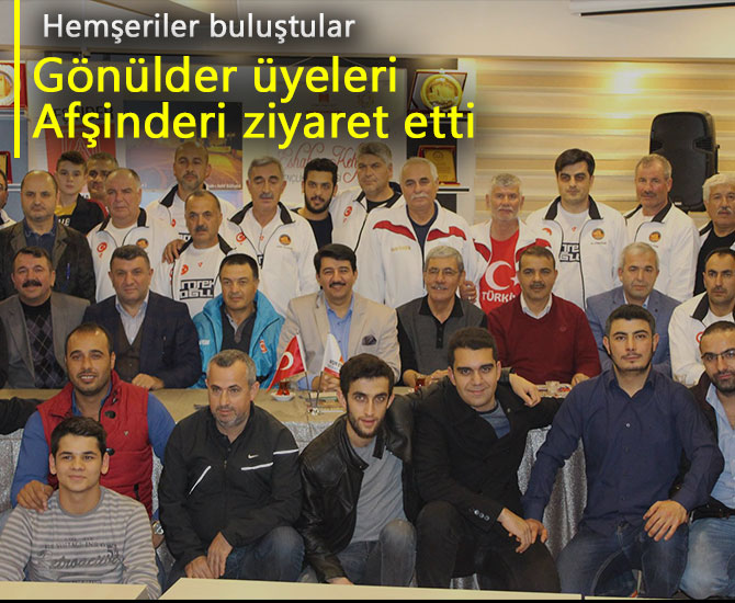 Gönülder üyeleri Afşinderi ziyaret etti
