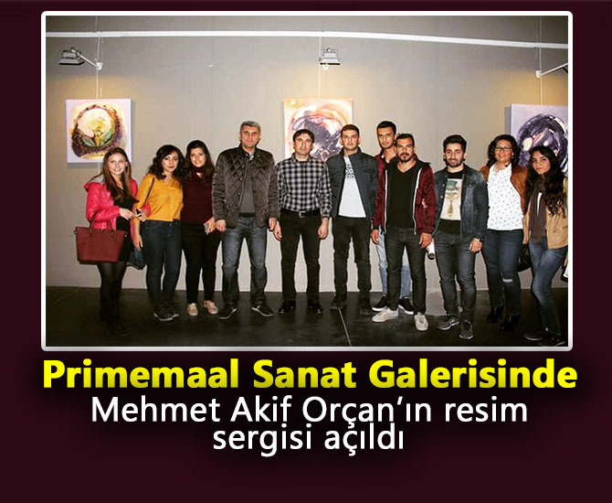 Mehmet Akif Orçan’ın Resim Sergisi Açıldı