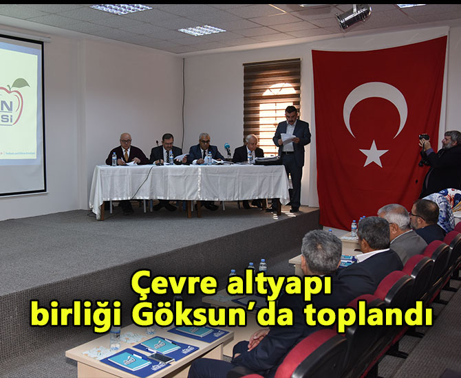 Çevre altyapı birliği Göksun’da toplandı