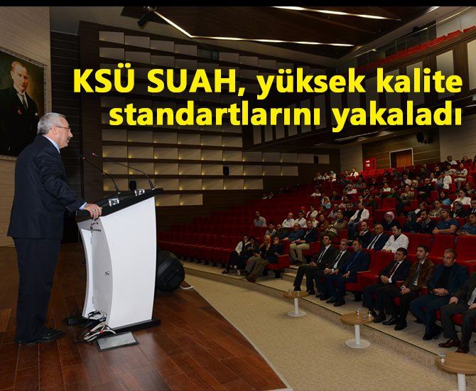 KSÜ SUAH, yüksek kalite standartlarını yakaladı