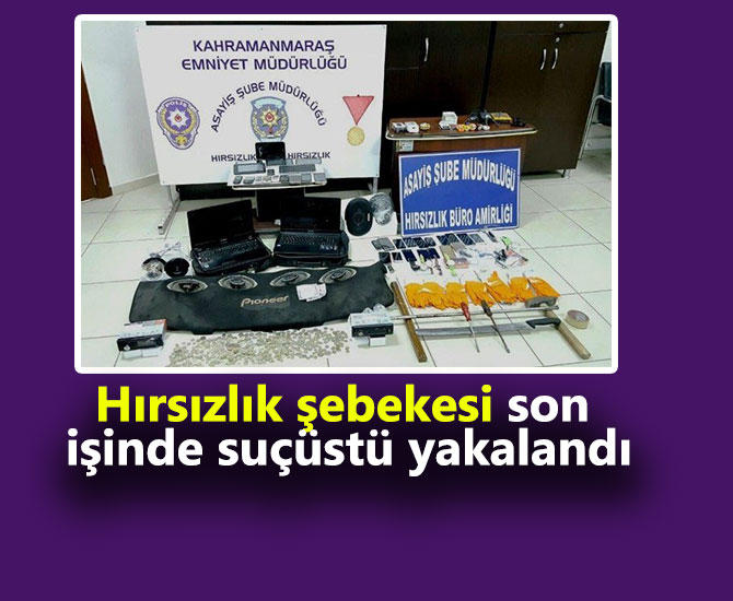 Hırsızlık şebekesi son işinde suçüstü yakalandı
