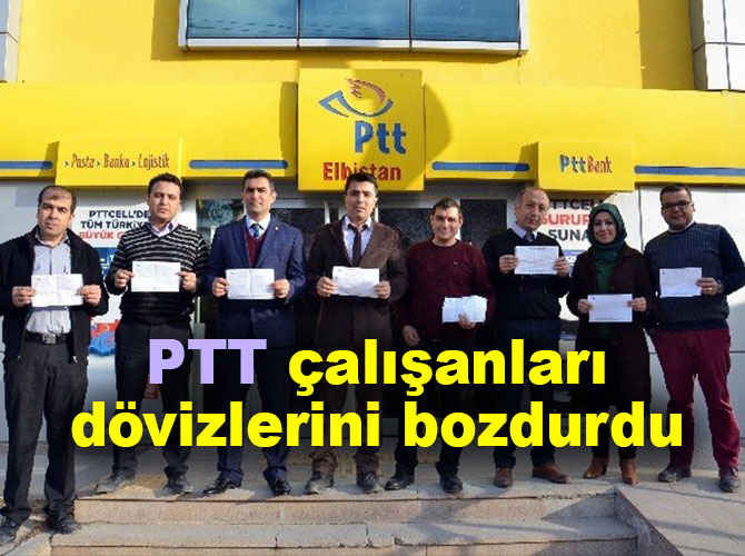 PTT çalışanları dövizlerin bozdurdu