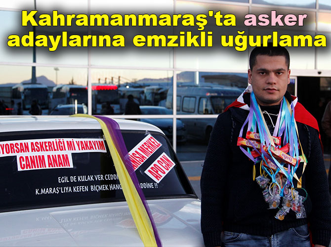 Kahramanmaraş'ta asker adaylarına emzikli uğurlama