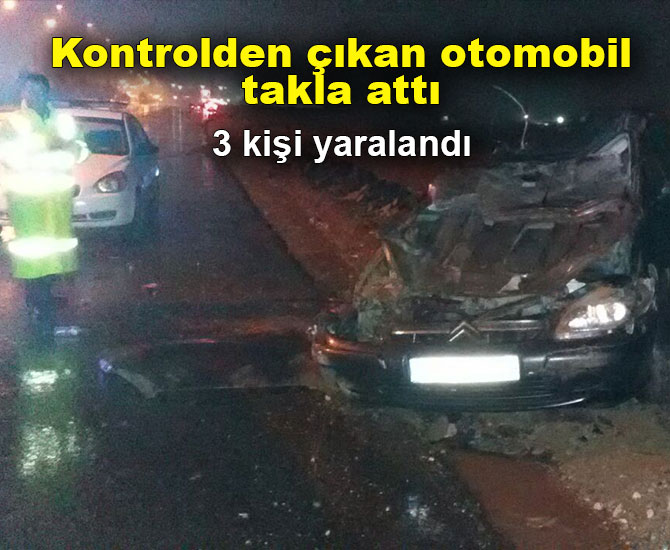 Kontrolden çıkan otomobil takla attı: 3 yaralı