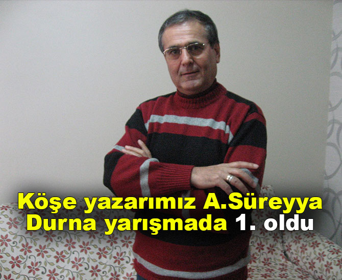 Köşe yazarımız A.Süreyya Durna yarışmada 1. oldu