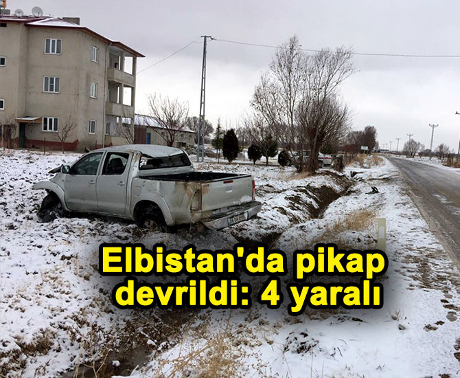 Elbistan'da pikap devrildi: 4 yaralı