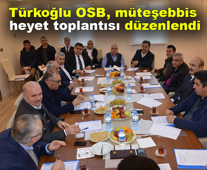 Türkoğlu OSB, müteşebbis heyet toplantısı düzenlendi