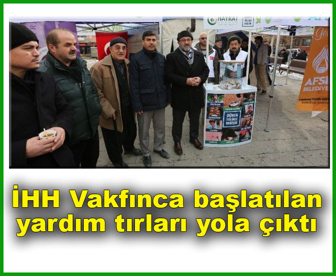 İHH Vakfınca başlatılan yardım tırları yola çıktı