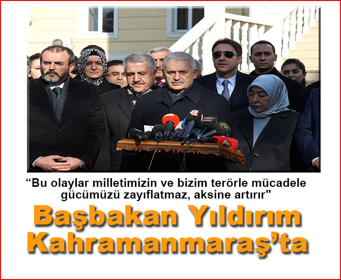 Başbakan Yıldırım Kahramanmaraş’ta