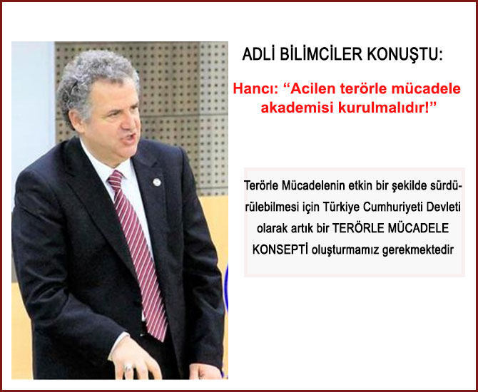 Hancı: “Acilen terörle mücadele akademisi kurulmalıdır!”