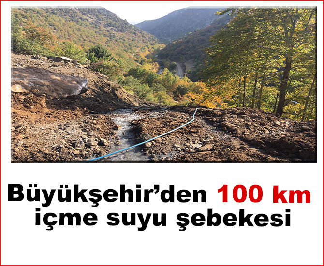 Büyükşehir’den 100 km içme suyu şebekesi