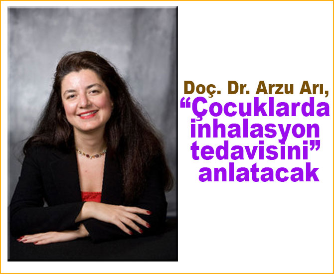 Doç. Dr. Arzu Arı, “Çocuklarda inhalasyon tedavisini” anlatacak