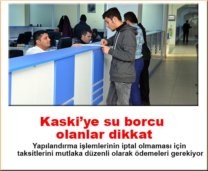 Kaski’ye  su borcu olanlar dikkat