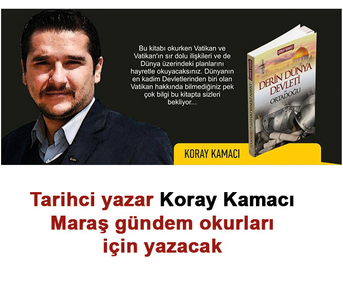 Tarihçi yazar Koray Kamacı aramızda