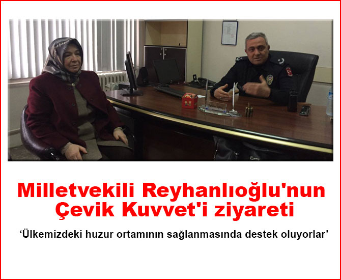 Milletvekili Reyhanlıoğlu'nun Çevik Kuvvet'i ziyareti